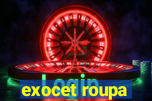 exocet roupa